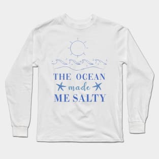 The Ocean Made Me Salty Long Sleeve T-Shirt